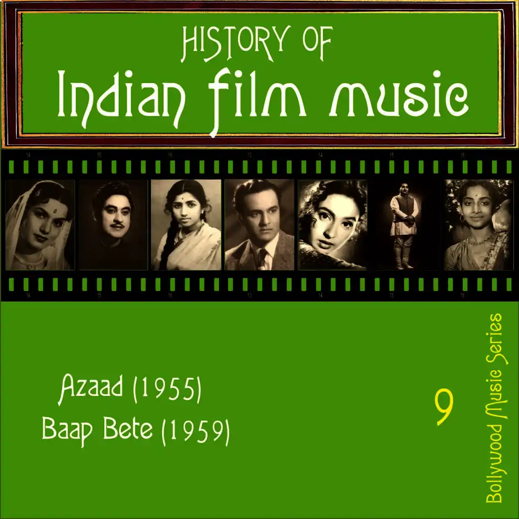History Of  Indian Film Music [Azaad (1955), Baap Bete (1959) ], Volume  9