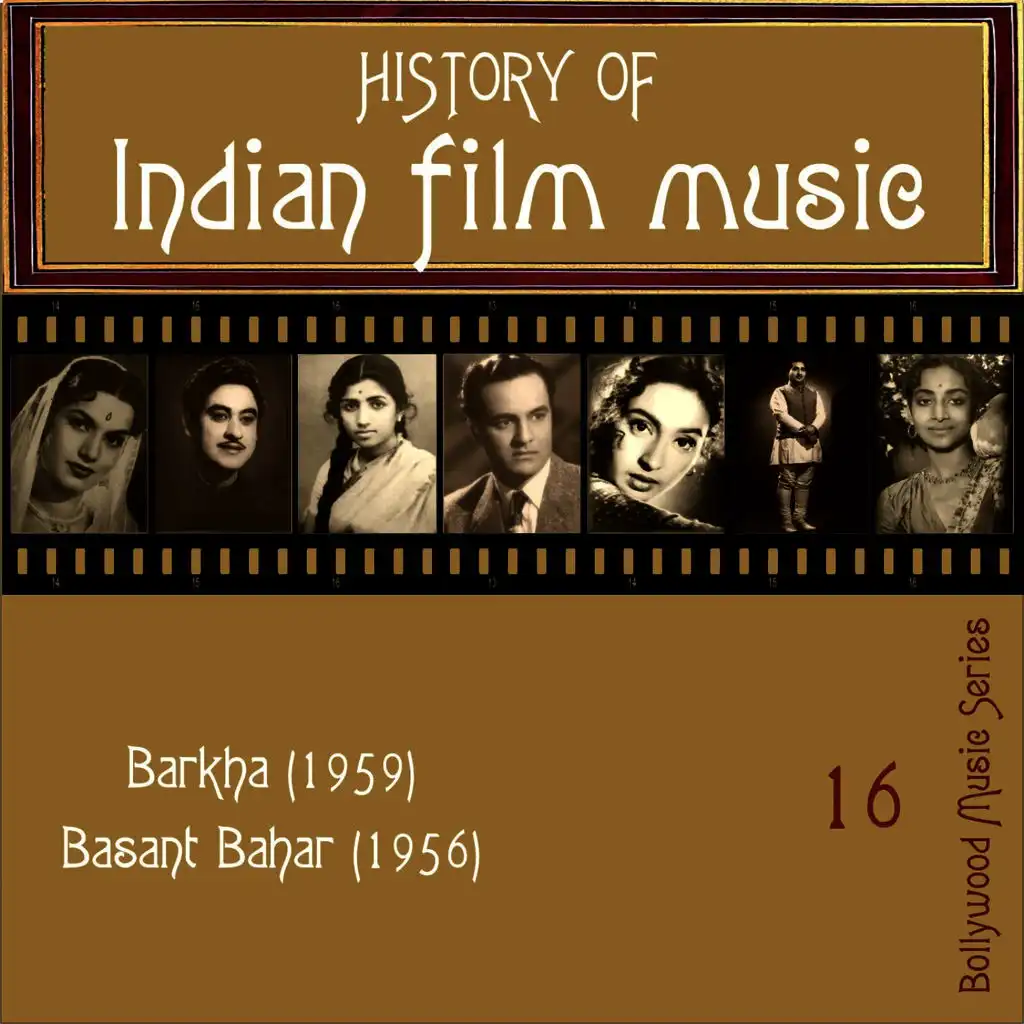 History Of  Indian Film Music [Barkha (1959), Basant Bahar (1956) ], Volume  16