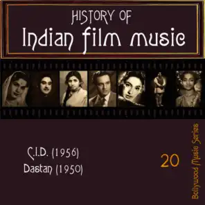 History of Indian Film Music: [C.I.D. (1956), Dastan (1950)], Vol.  20
