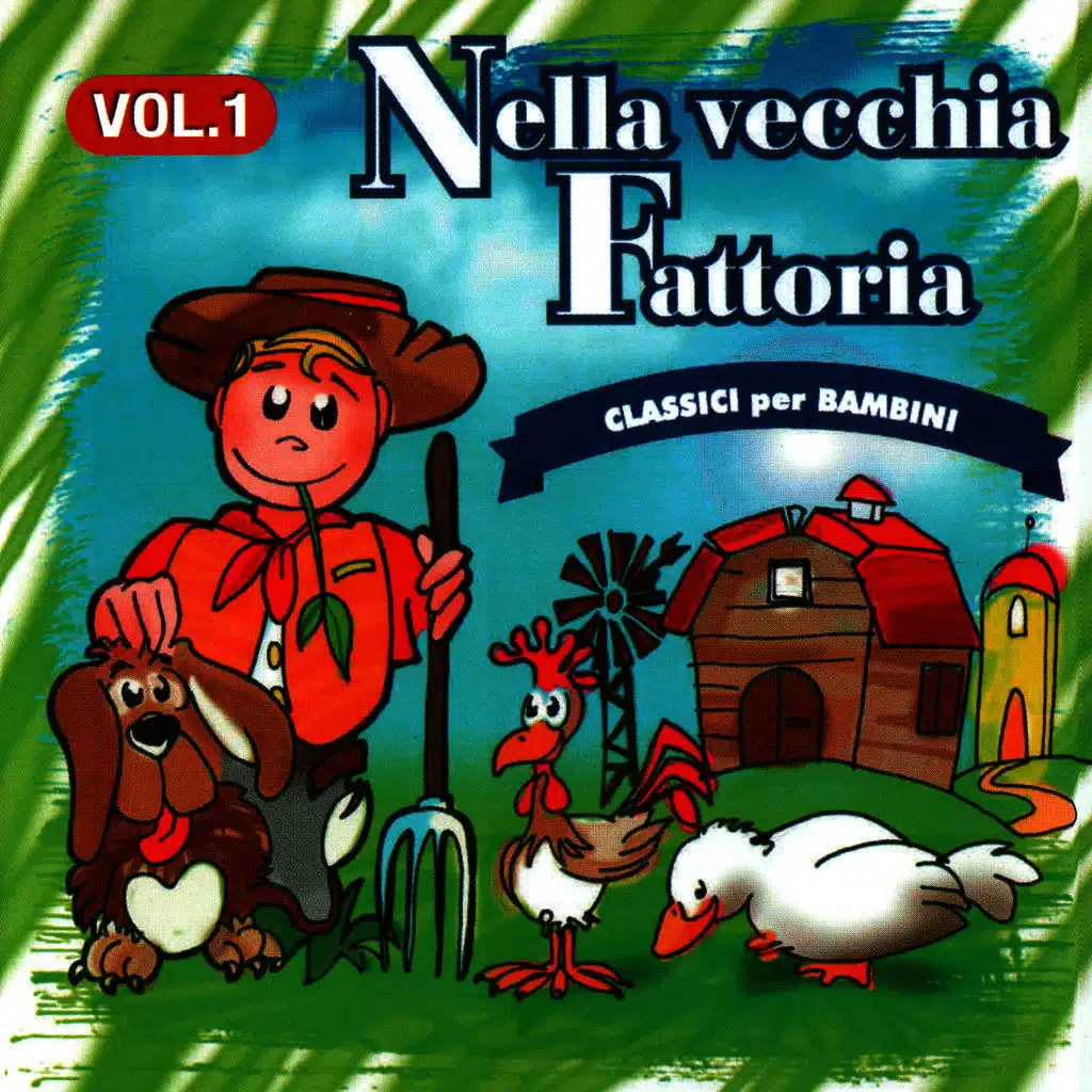 Nella Vecchia Fattoria: Classici Per Bambini, Vol. 1