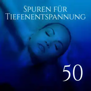 50 Spuren für Tiefenentspannung: Beste Naturgeräusche für Wellness, Entspannungsmassage, Meeresrauschen zum Entspannen und gesunder Schlaf, Entspannungsmusik mit Panflöte zum Meditieren