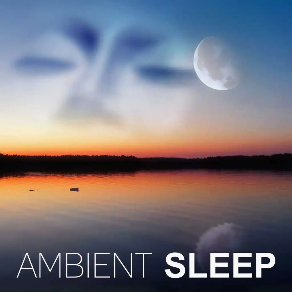 Ambient Sleep – Relaxing Music to Sleep, Soft Sounds of Nature, New Age Ambient for Deep Sleep