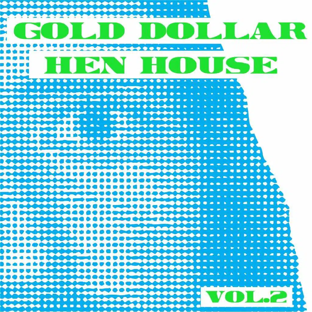 Gold Dollar Hen House, Vol. 2
