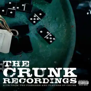 The Crunk Recordings: Hits From The Pioneers And Players Of Crunk