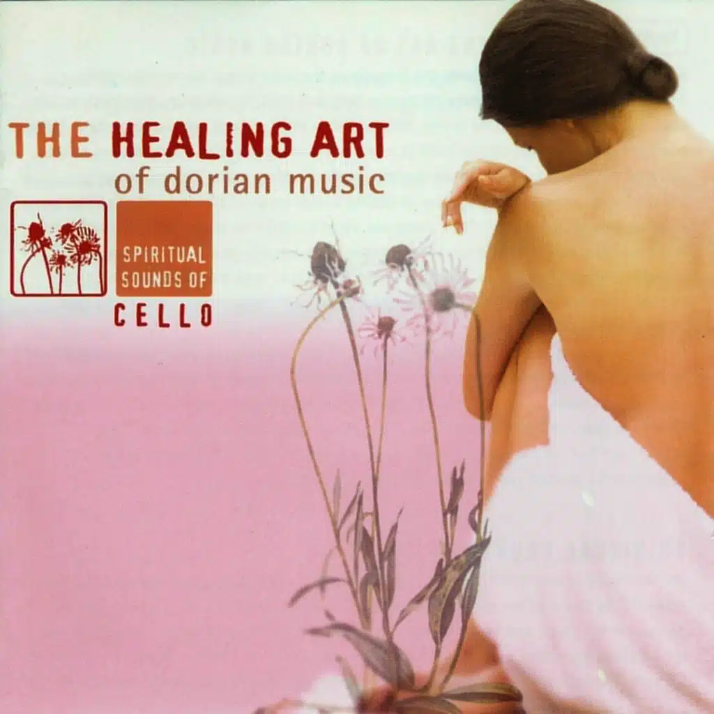 The Healing Art of Dorian Music - Spritual Sounds of Cello