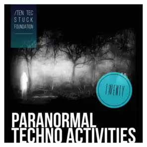 Paranormal Techno Activities - TWENTY