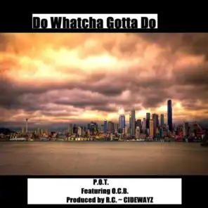 Do Whatcha Gotta Do (feat. O.C.B.)
