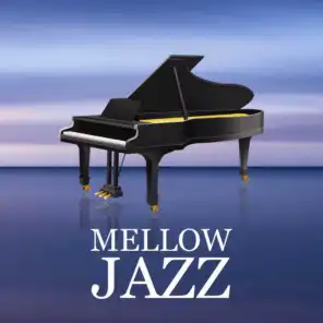 Mellow Jazz – Smooth Jazz in the Night, Chilled Jazz to Relax, Jazz for Family Dinner, Background Music for Relaxation