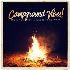 Campground Vibes! - Indie Music for a Weekend Getaway