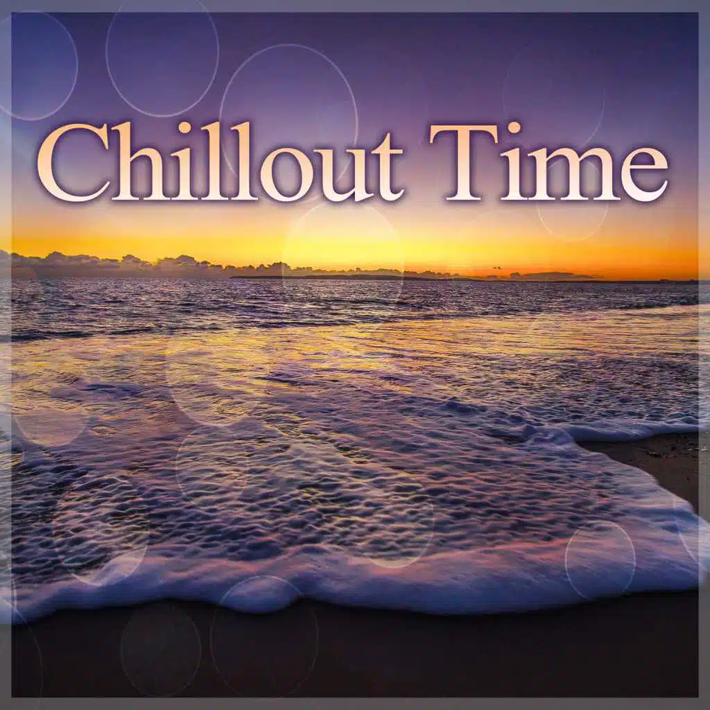 Chillout Time – Chill Out Music, Ibiza Lounge, Chill Out Mix, Beach Party, Peaceful Music, Relaxation, Weekend Summer Relax