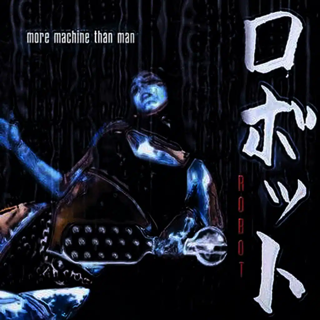 More Machine Than Man