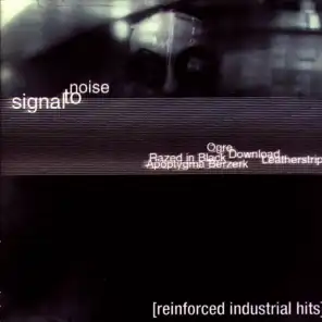Signal To Noise: Reinforced Industrial Hits