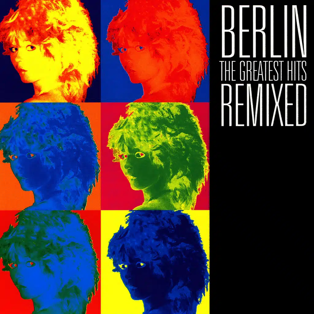 Berlin: Greatest Hits Remixed