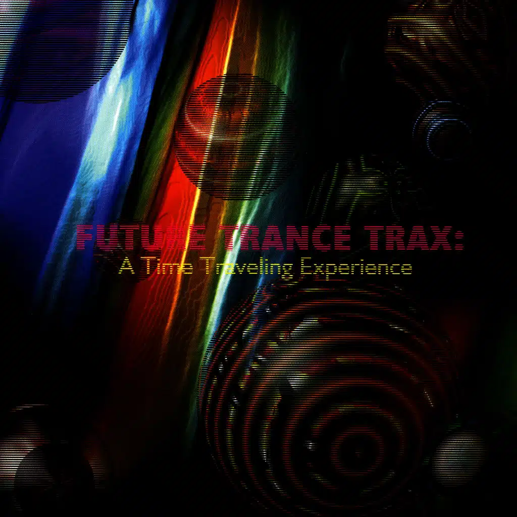 Future Trance Trax - A Time Traveling Experience