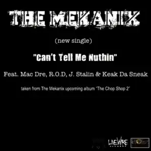 Can't Tell Me Nuthin (feat. Mac Dre, R.O.D., J. Stalin & Keak Da Sneak)