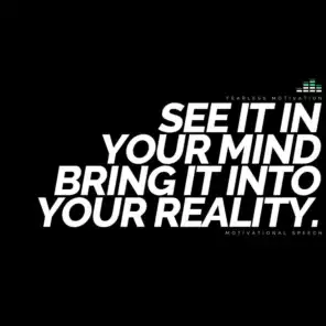 See It in Your Mind Bring It into Your Reality (Motivational Speech)