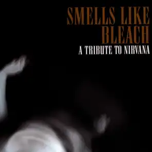 Smells Like Bleach: A Tribute To Nirvana