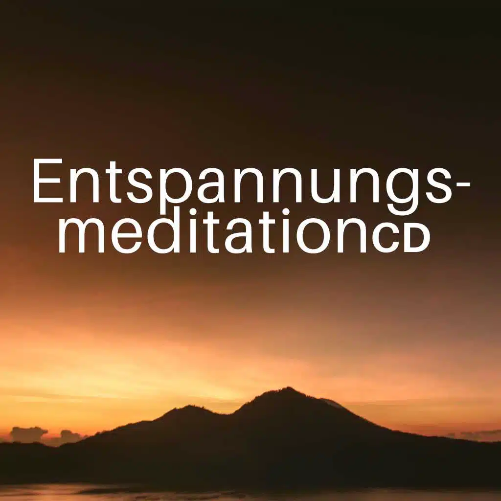 Entspannungsmeditation CD - Atmen Sie tief ein und entspannen
