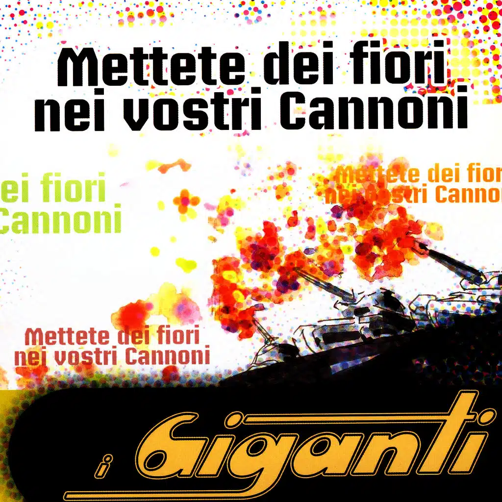 Mettete Dei Fiori Nei Vostri Cannoni