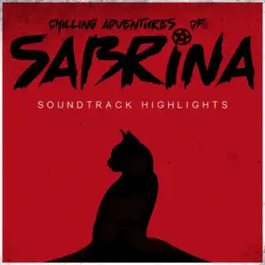Chilling Adventures of Sabrina Soundtrack Highlights