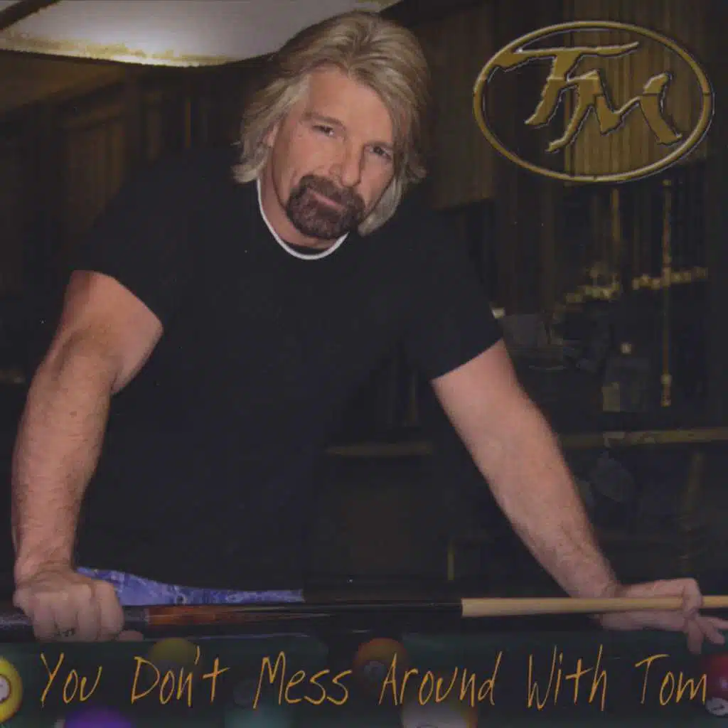 Don't Mess Around w/ Tom