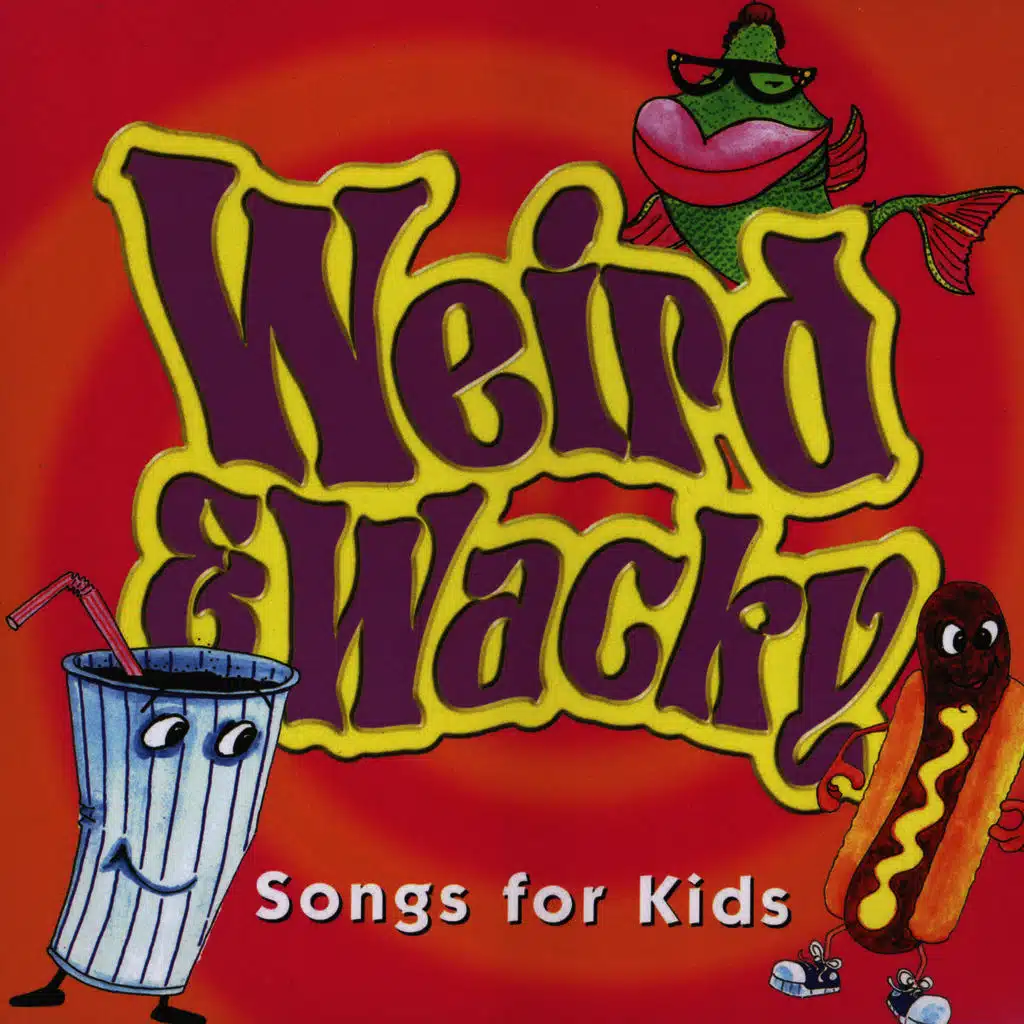 Weird & Wacky Songs for Kids
