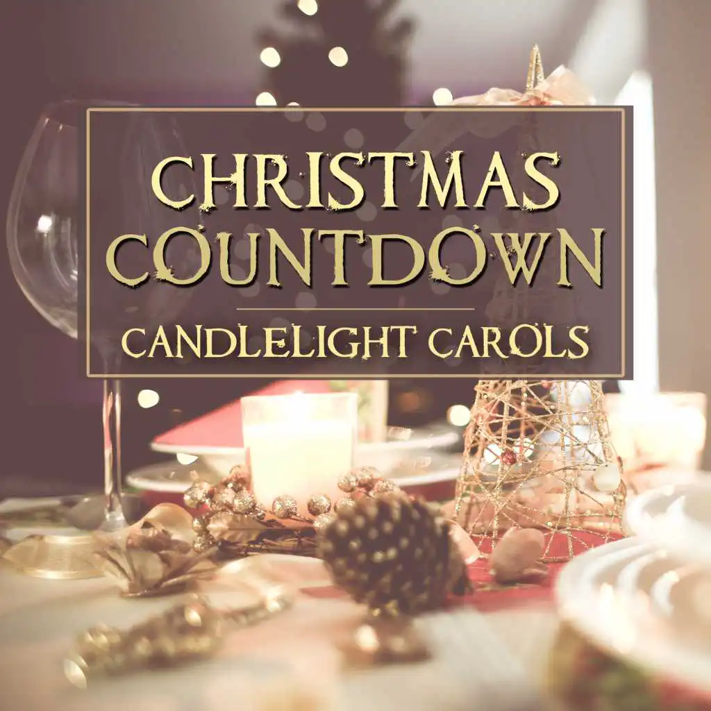 Christmas Countdown: Candlelight Carols, Xmas Instrumental Songs, Family Time Celebration, Christmas Music for Magic Moments During Winter Holidays