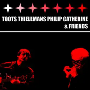 Toots Thielemans, Philip Catherine & Friends