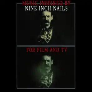 Music Inspired By Nine Inch Nails - For Film & TV