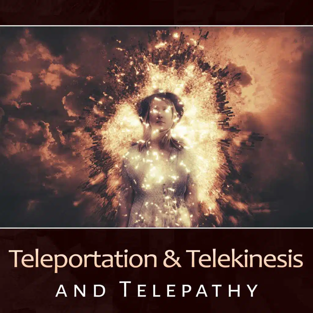 Teleportation & Telekinesis and Telepathy – Hypnotic Music to Mental Ability, Another Dimension, Astral Projection, Meeting Your Higher Self