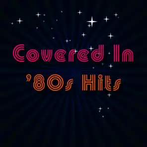 Covered In '80s Hits