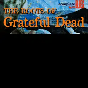 The Roots Of The Grateful Dead