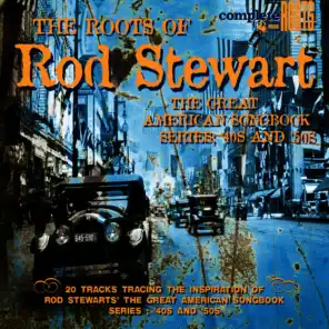 The Roots Of Rod Stewart - The Great American Songbook (40s & 50s)
