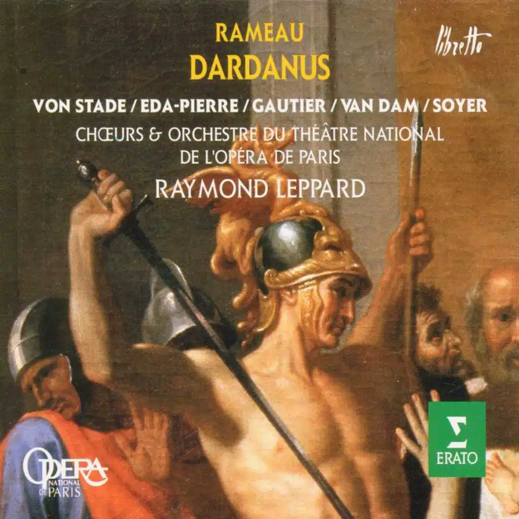 Rameau : Dardanus : Act 5 "Chantons la Reine" [Chorus, Iphise, Dardanus, Teucer]