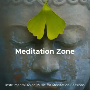 Meditation Zone - Instrumental Asian Music for Meditation Sessions