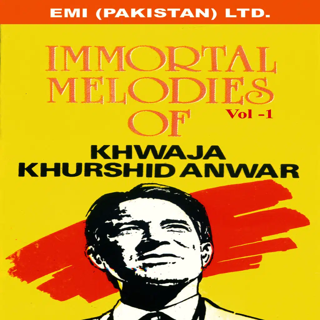 Immortal Melodies Of Khwaja Khurshid Anwar Vol -1