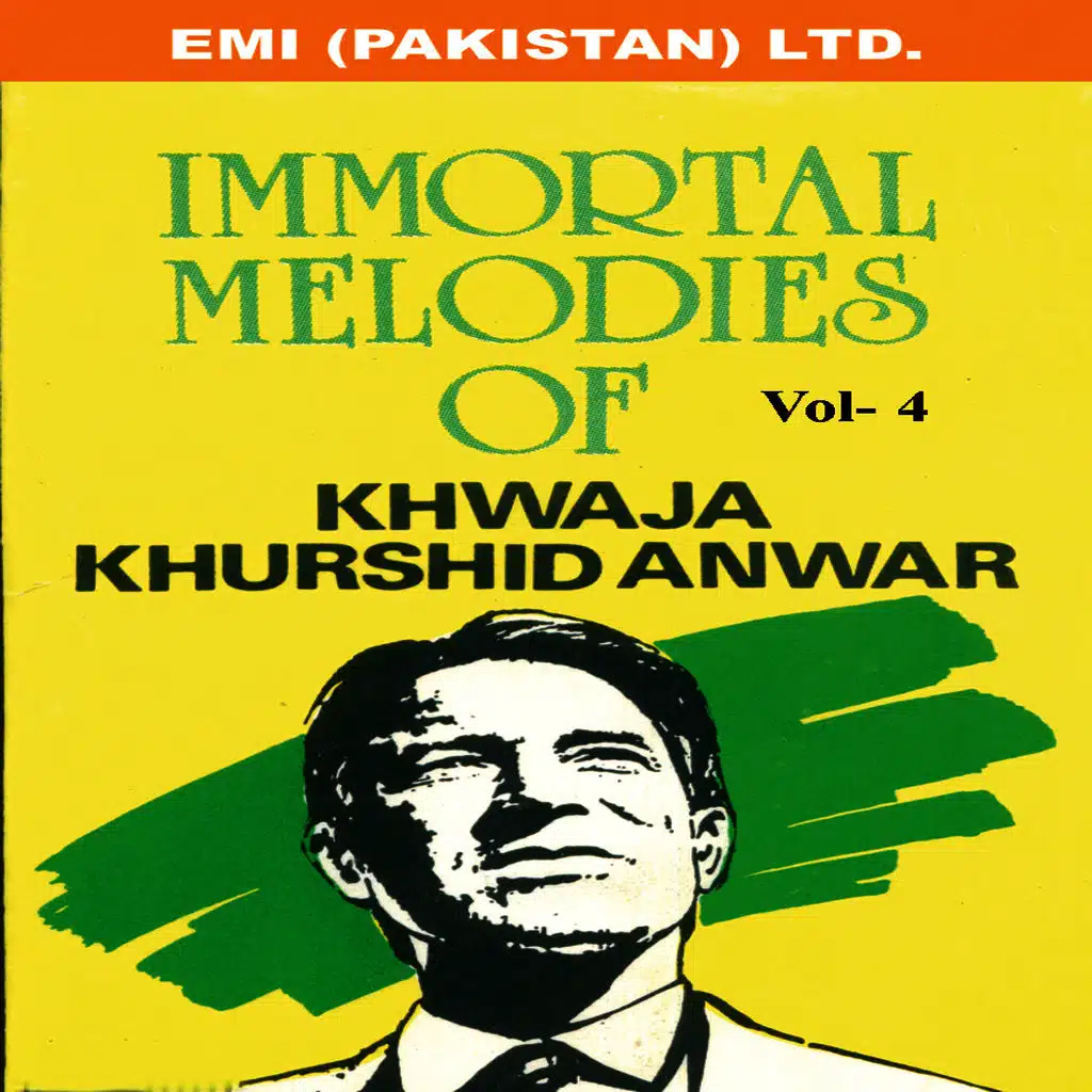 Immortal Melodies Of Khwaja Khurshid Anwar Vol -4