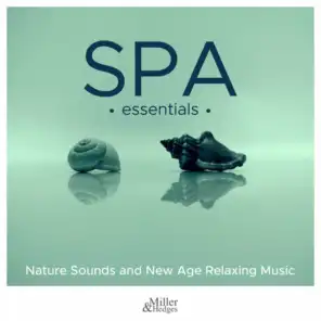 Spa Essentials - Nature Sounds and New Age Relaxing Music