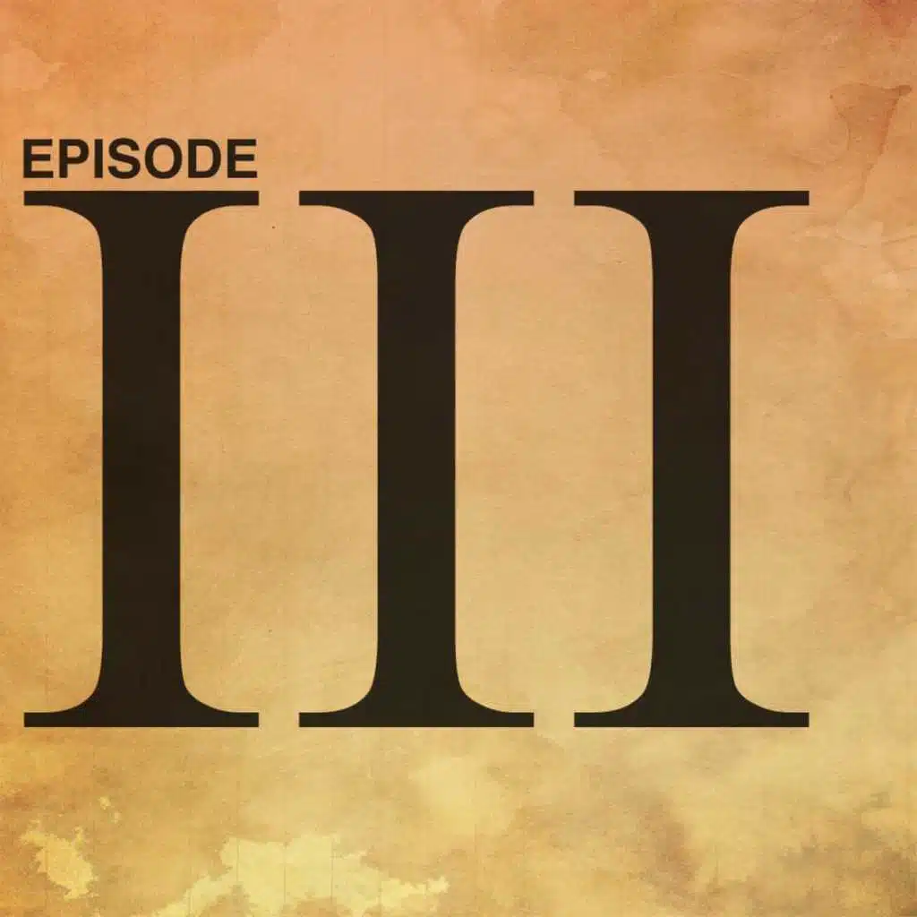 Episode III