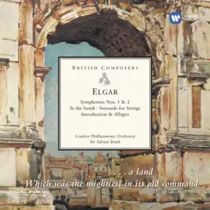 Elgar: Symphonies Nos. 1 & 2 - In the South - Serenade for Strings - Introduction & Allegro