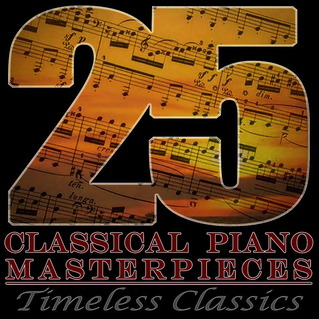 25 Classical Piano Masterpieces: Timeless Classics