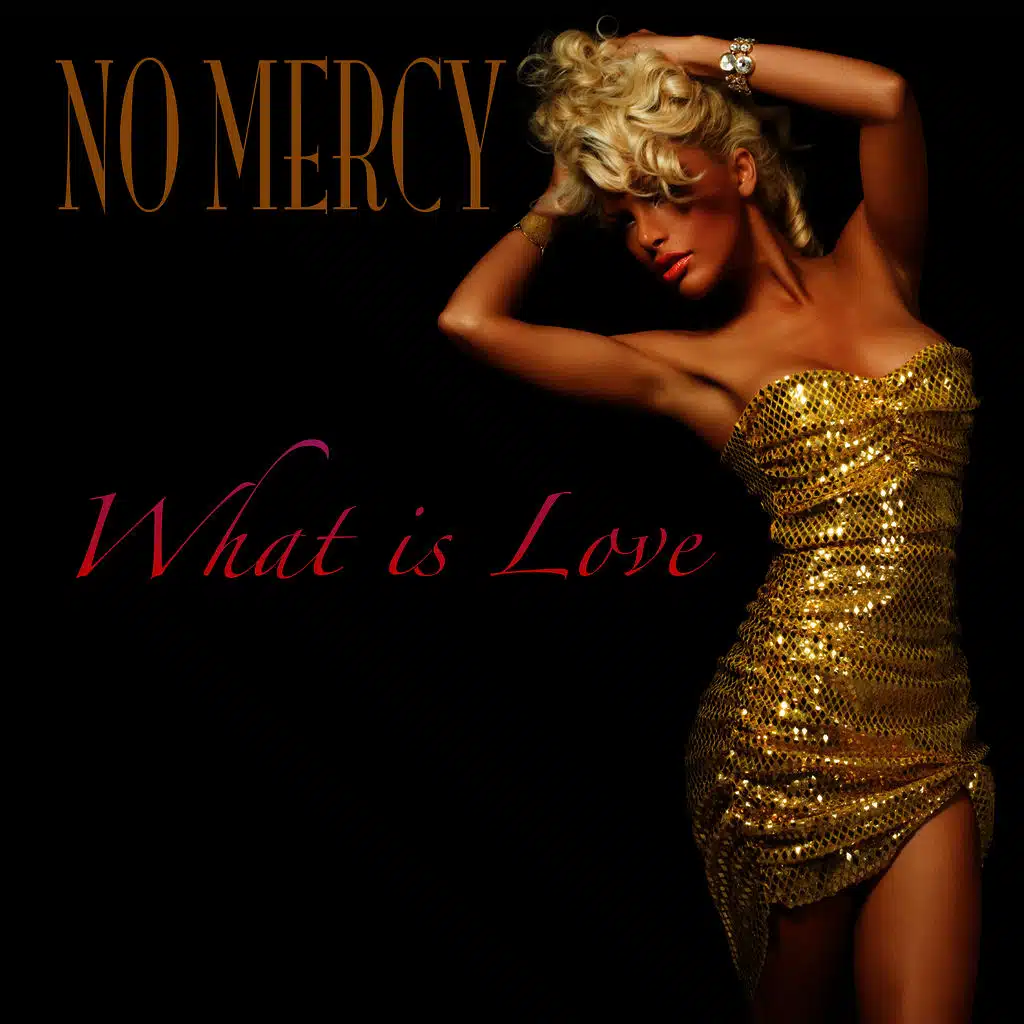 What Is Love? (as made famous by Haddaway)