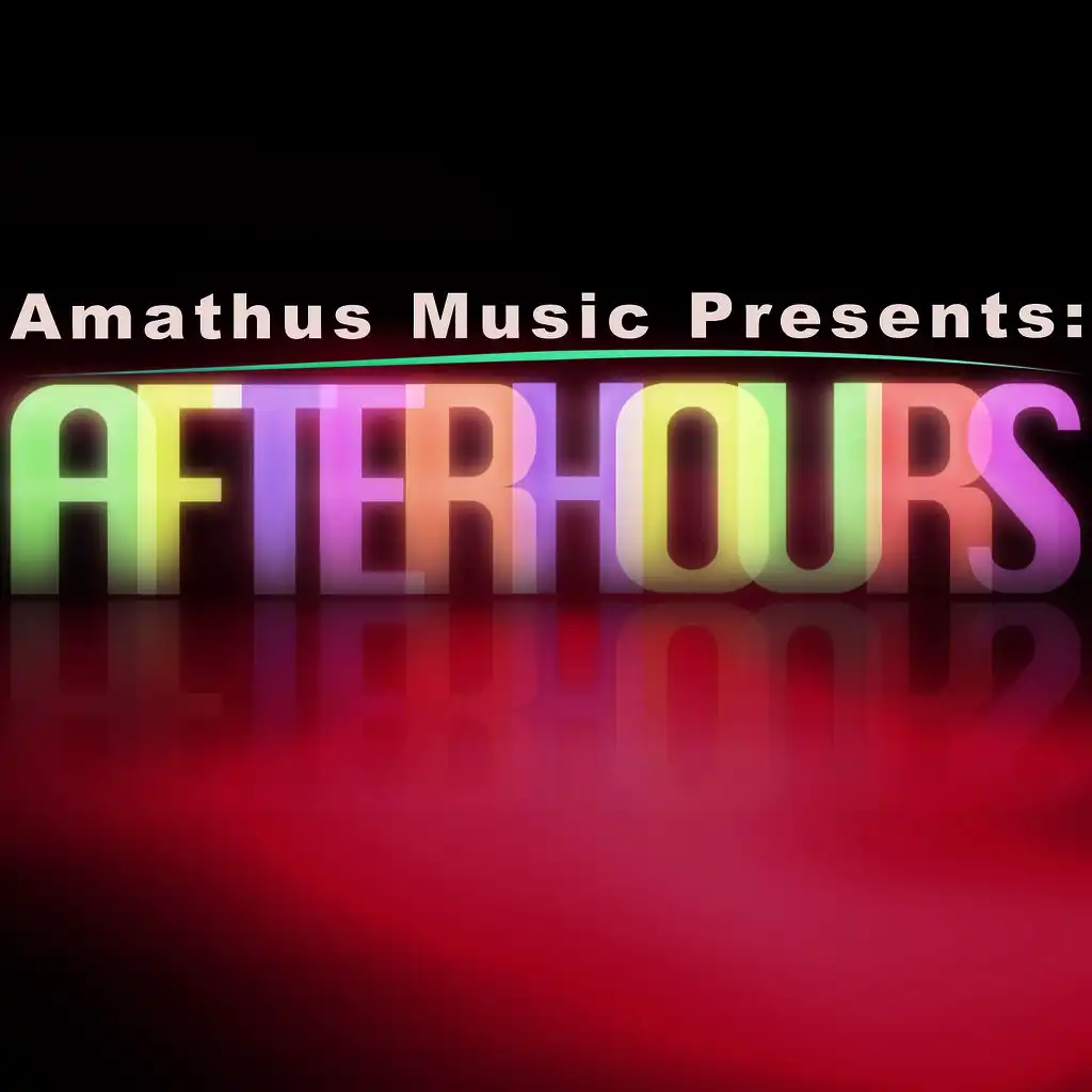 Amathus Music Presents: Afterhours - A Journey Into Late Night Club Music