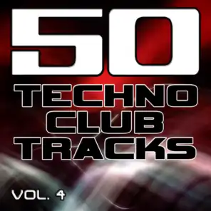 50 Techno Club Tracks Vol. 4 - Best of Techno, Electro House, Trance & Hands Up