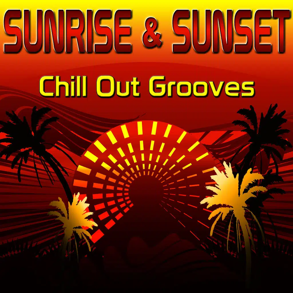 Sunrise & Sunset (Chill out Grooves)
