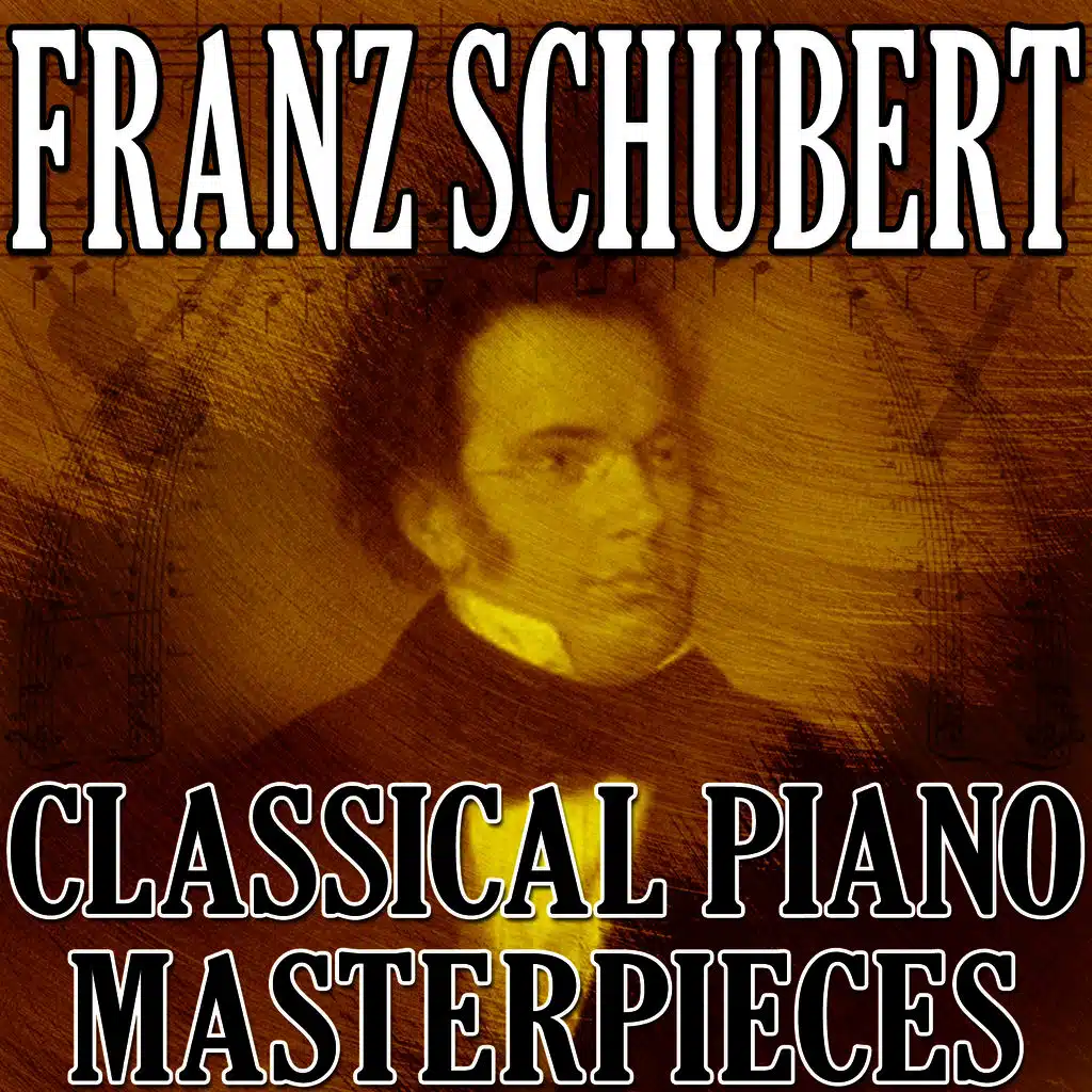 Franz Schubert (Classical Piano Masterpieces)