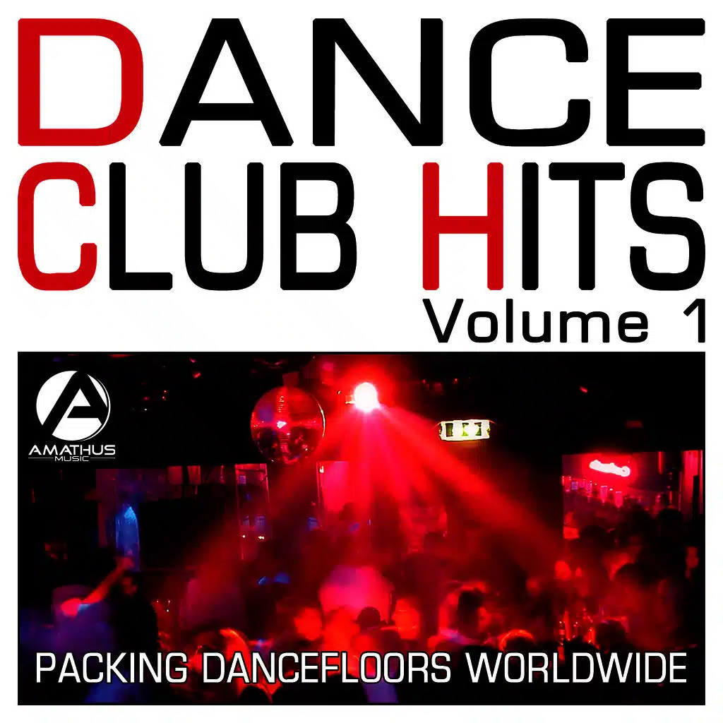 Dance Club Hits Volume 1 - Packing Dancefloors Worldwide (Club Anthems)