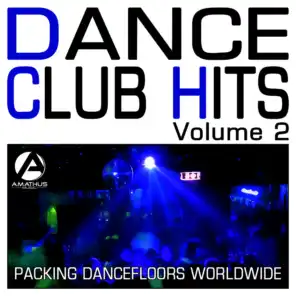 Dance Club Hits Volume 2 - Packing Dancefloors Worldwide (Club Anthems)