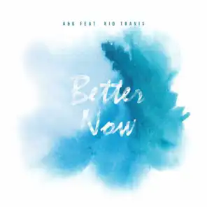 Better Now (feat. Kid Travis)