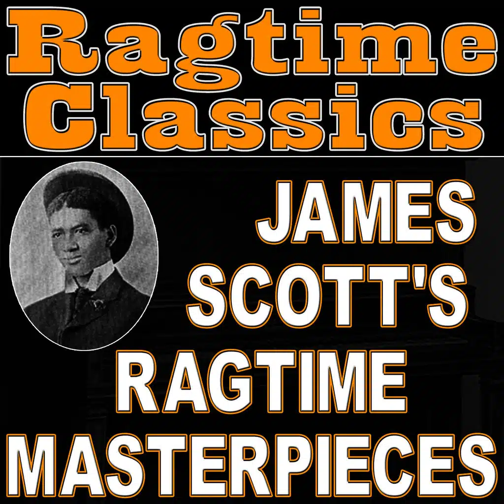 Ragtime Classics (James Scott's Ragtime Masterpieces)